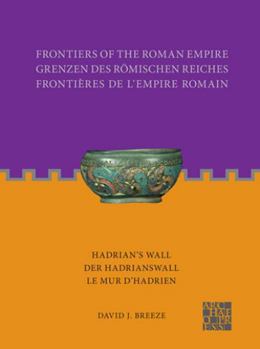 Paperback Frontiers of the Roman Empire: Hadrian's Wall: Der Hadrianswall / Le Mur d'Hadrien Book