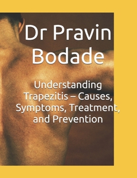 Paperback Understanding Trapezitis - Causes, Symptoms, Treatment, and Prevention Book