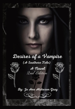 Hardcover Desires of a Vampire (2nd Edition): (A Southern Tale) A Novel Book