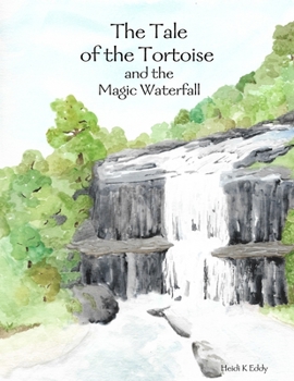 Paperback The Tale of the Tortoise and the Magic Waterfall Book