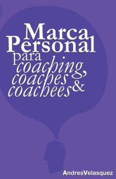 Paperback Marca Personal para Coaching, Coaches & Coachees [Spanish] Book