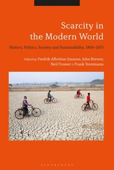 Paperback Scarcity in the Modern World: History, Politics, Society and Sustainability, 1800-2075 Book