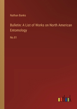 Paperback Bulletin: A List of Works on North American Entomology: No.81 Book