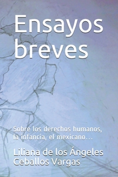 Paperback Ensayos breves: Sobre los derechos humanos, la infancia, el mexicano... [Spanish] Book