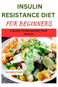 Paperback Insulin Resistance diet For Beginners: A Guide To Reclaiming your Health Book