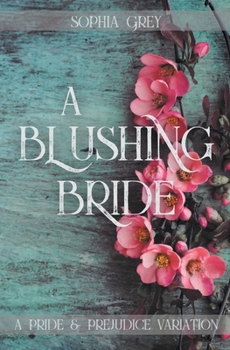 Paperback A Blushing Bride: A Pride and Prejudice Variation Novella Book