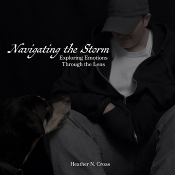 Paperback Navigating the Storm: Exploring Emotions Through the Lens Book