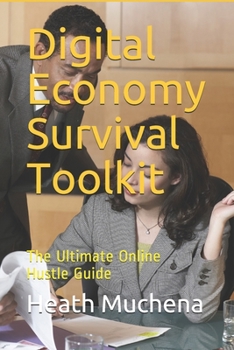 Paperback Digital Economy Survival Toolkit: The Ultimate Online Hustle Guide Book