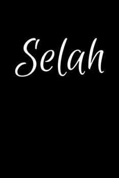 Selah: Notebook Journal for Women or Girl with the name Selah - Beautiful Elegant Bold & Personalized Gift - Perfect for Leaving Coworker Boss Teacher ... or Graduation - 6x9 Diary or A5 Notepad.