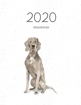 2020 Weimaraner: Dated Weekly Planner With To Do Notes & Dog Quotes - Weimaraner (Awesome Calendar Planners for Dog Owners)
