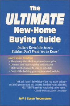 Paperback The Ultimate New-Home Buying Guide: Insiders Reveal the Secrets Builders Don't Want You to Know Book