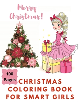 Paperback Merry Christmas Coloring Book for Smart Girls, 100 Pages Book