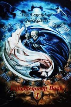 Paperback The Legend of Quicksilver: Book I Enlightenment Book