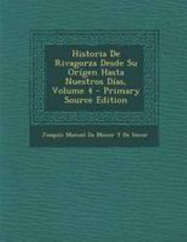 Paperback Historia De Rivagorza Desde Su Orígen Hasta Nuestros Días, Volume 4 - Primary Source Edition [Italian] Book