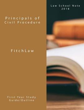 Paperback Principals of Civil Procedure: Law School Notes 2018 Book