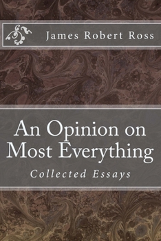 Paperback An Opinion on Most Everything: Collected Essays Book