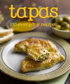 Tapas: 100 Everyday Recipes - Book  of the 100 Everyday Recipes