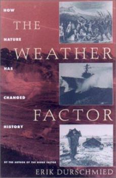 Hardcover The Weather Factor: How Nature Has Changed History Book