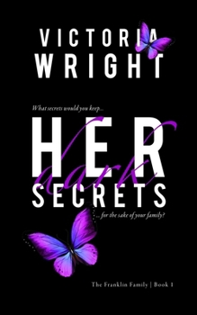 Her Dark Secrets: A Slow Burn, Second Chance Romance