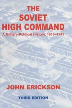 Hardcover The Soviet High Command: a Military-political History, 1918-1941: A Military Political History, 1918-1941 Book