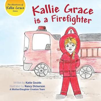 Paperback Kallie Grace is a Firefighter Book