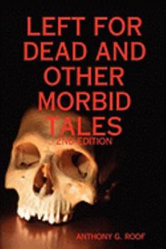 Paperback Left For Dead And Other Morbid Tales - 2nd Edition Book