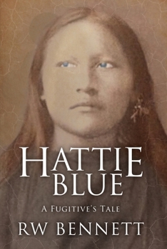Paperback Hattie Blue: A Fugitive's Tale Book