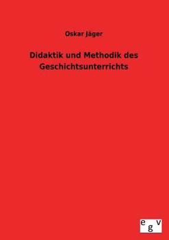 Paperback Didaktik Und Methodik Des Geschichtsunterrichts [German] Book