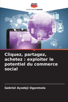 Paperback Cliquez, partagez, achetez: exploiter le potentiel du commerce social [French] Book