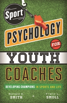 Paperback Sport Psychology for Youth Coaches: Developing Champions in Sports and Life Book