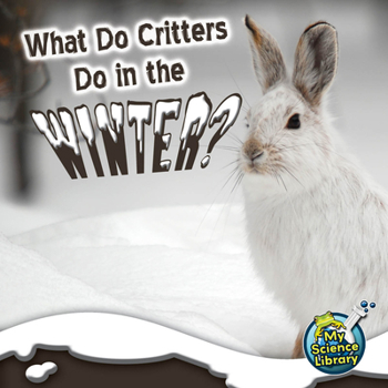 Library Binding What Do Critters Do in the Winter? Book