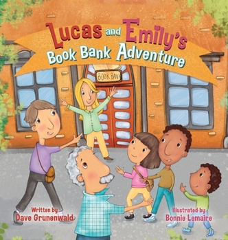 Hardcover Lucas and Emily's Book Bank Adventure Book