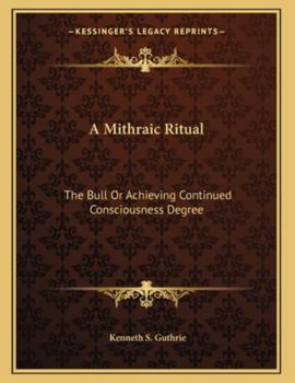 Paperback A Mithraic Ritual: The Bull Or Achieving Continued Consciousness Degree Book