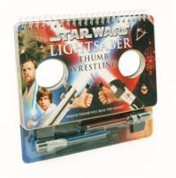 Game Star Wars Lightsaber Thumb Wrestling: (Lightsaber Book Games for Kids, Star Wars Game Book) Book