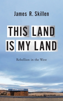 Hardcover This Land Is My Land: Rebellion in the West Book