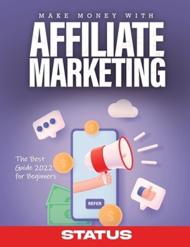 Paperback Make Money with Affiliate Marketing: The Best Guide 2022 for Beginners Book