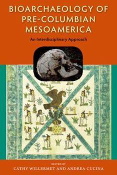Hardcover Bioarchaeology of Pre-Columbian Mesoamerica: An Interdisciplinary Approach Book