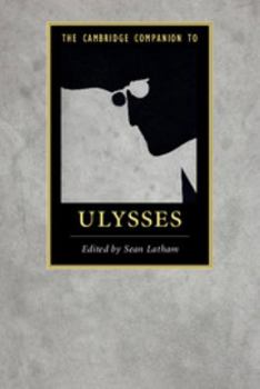 The Cambridge Companion to Ulysses - Book  of the Cambridge Companions to Literature