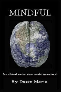 Paperback Mindful: (an ethical and environmental quandary) Book