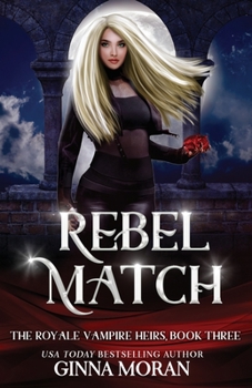Rebel Match (The Royale Vampire Heirs)
