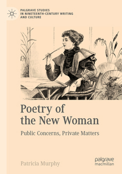 Paperback Poetry of the New Woman: Public Concerns, Private Matters Book