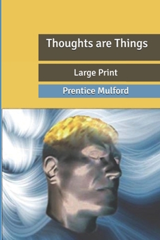 Thoughts are Things: Large Print