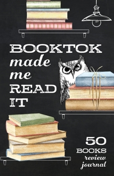 Paperback BookTok Made Me Read It (50 Books) BookTok Journal: For Tracking Your Book Tok Recommendations and Must Haves Book