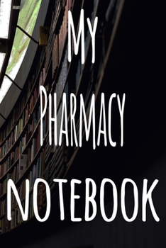 Paperback My Pharmacy Notebook: The perfect gift for the student in your life - unique record keeper! Book