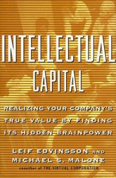 Hardcover Intellectual Capital: Realizing Your Company's True Value by Finding Its Hidden Brainpower Book