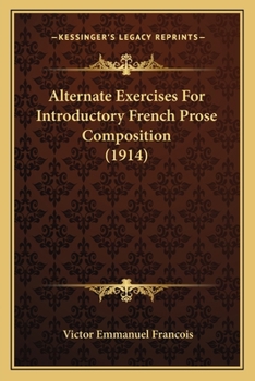 Paperback Alternate Exercises For Introductory French Prose Composition (1914) Book