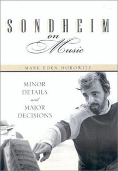 Hardcover Sondheim on Music: Minor Details and Major Decisions Book