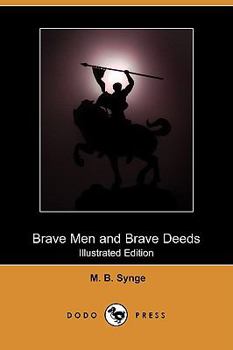 Paperback Brave Men and Brave Deeds (Illustrated Edition) (Dodo Press) Book