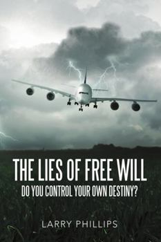 Paperback The Lies of Free Will: Do You Control Your Own Destiny? Book