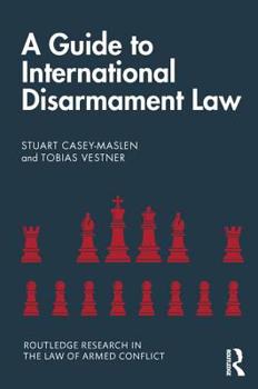 Paperback A Guide to International Disarmament Law Book